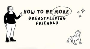 Cartoon of mother and baby with the text 'How to be more breastfeeding friendly'
