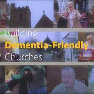 Photo collage overlaid with the title 'Building Dementia-Friendly Churches.'