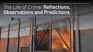 Lecture banner titled 'The Life of Crime: Reflections, Observations and Predictions' over a prison fence.